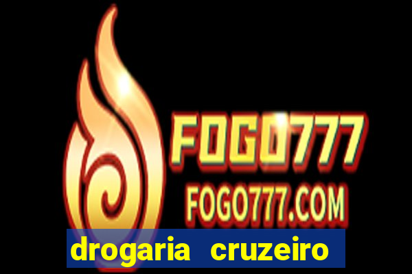 drogaria cruzeiro do sul